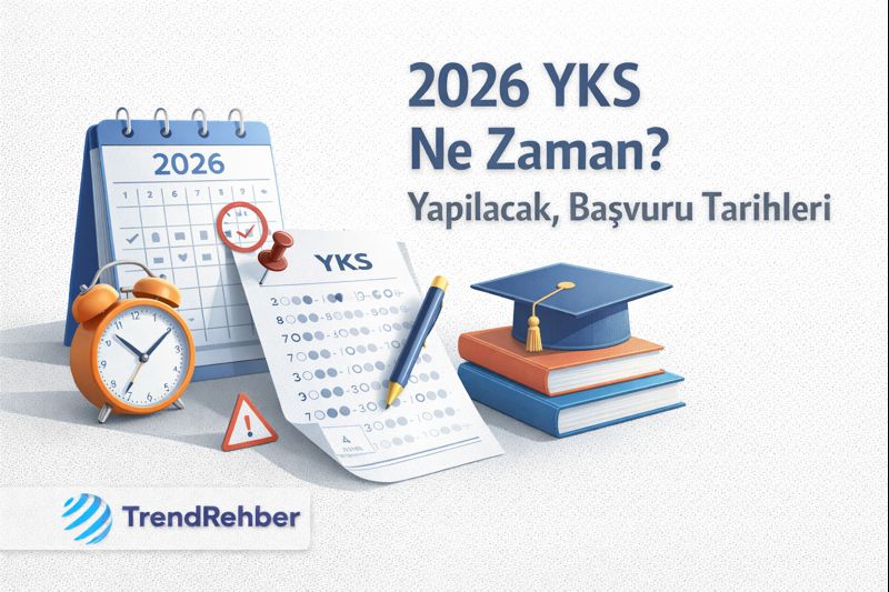 2026 YKS Ne Zaman? TYT, AYT, YDT Sınav ve Başvuru Tarihleri, Oturumlar ve Sonuç Günü